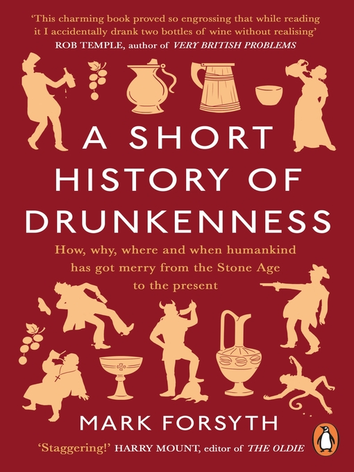 Title details for A Short History of Drunkenness by Mark Forsyth - Available